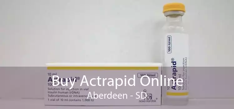 Buy Actrapid Online Aberdeen - SD