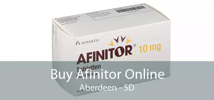 Buy Afinitor Online Aberdeen - SD