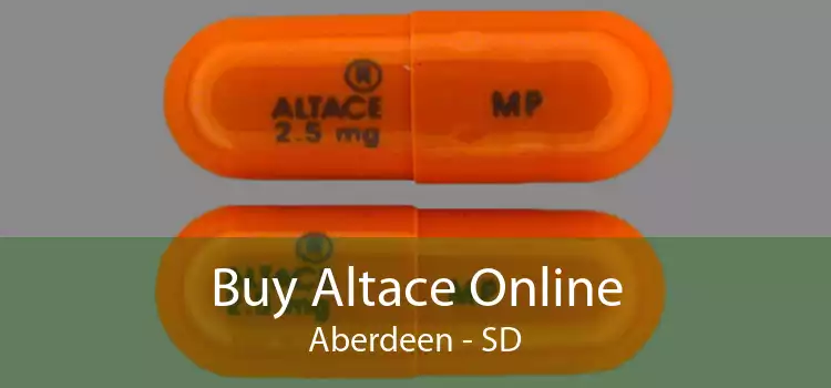 Buy Altace Online Aberdeen - SD