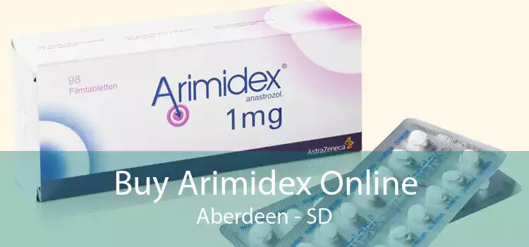 Buy Arimidex Online Aberdeen - SD