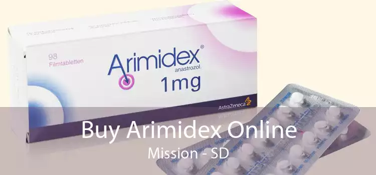 Buy Arimidex Online Mission - SD