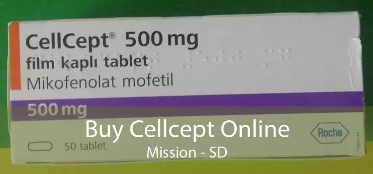Buy Cellcept Online Mission - SD