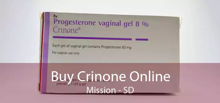 Buy Crinone Online Mission - SD