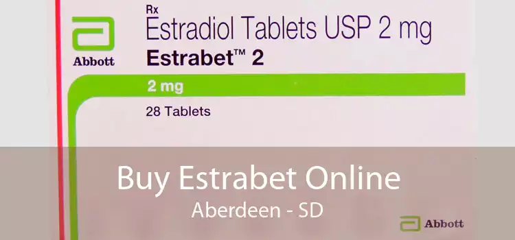 Buy Estrabet Online Aberdeen - SD