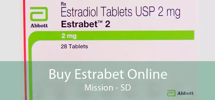 Buy Estrabet Online Mission - SD