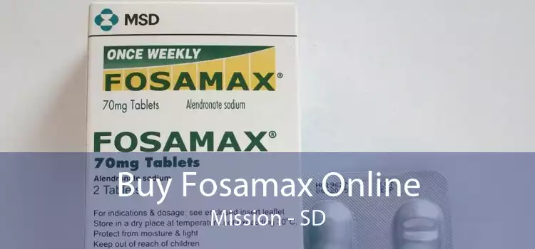 Buy Fosamax Online Mission - SD