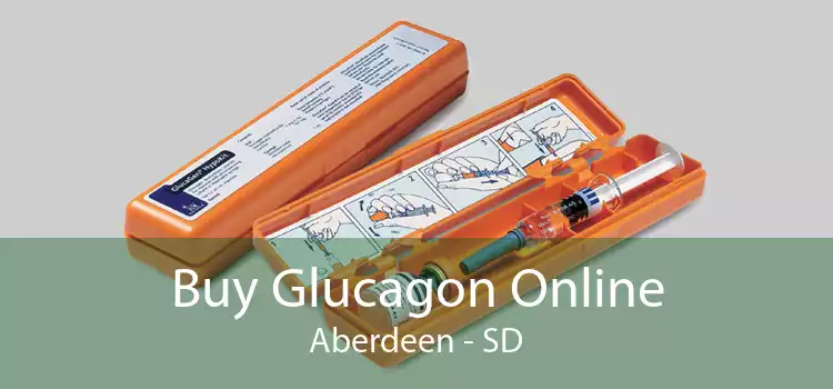 Buy Glucagon Online Aberdeen - SD