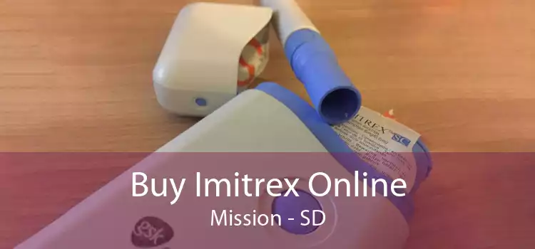 Buy Imitrex Online Mission - SD