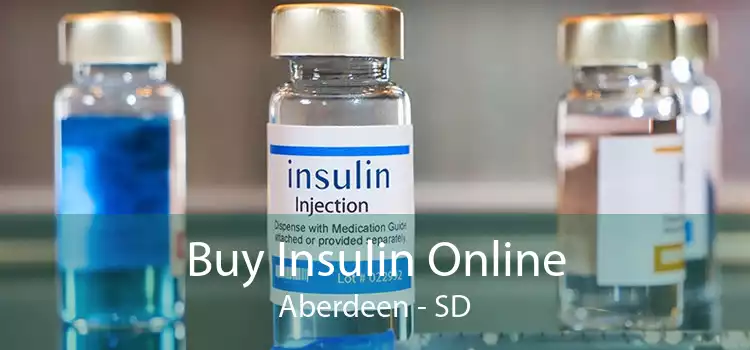 Buy Insulin Online Aberdeen - SD