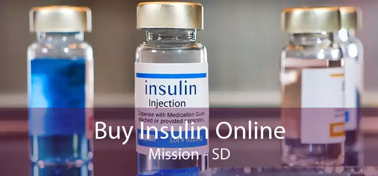 Buy Insulin Online Mission - SD