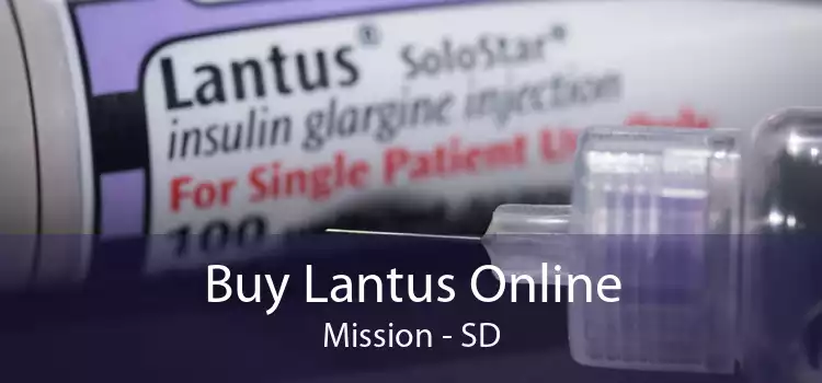 Buy Lantus Online Mission - SD