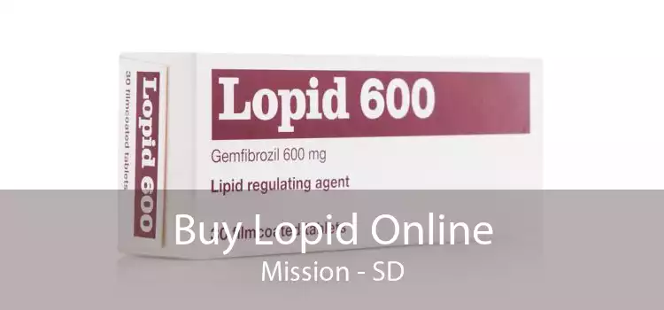 Buy Lopid Online Mission - SD