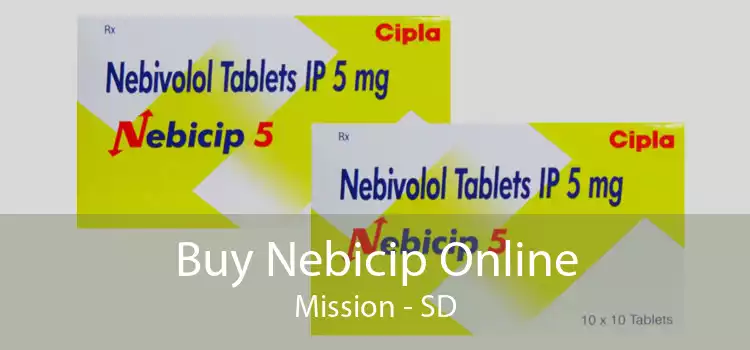 Buy Nebicip Online Mission - SD