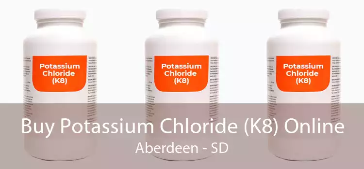 Buy Potassium Chloride (K8) Online Aberdeen - SD