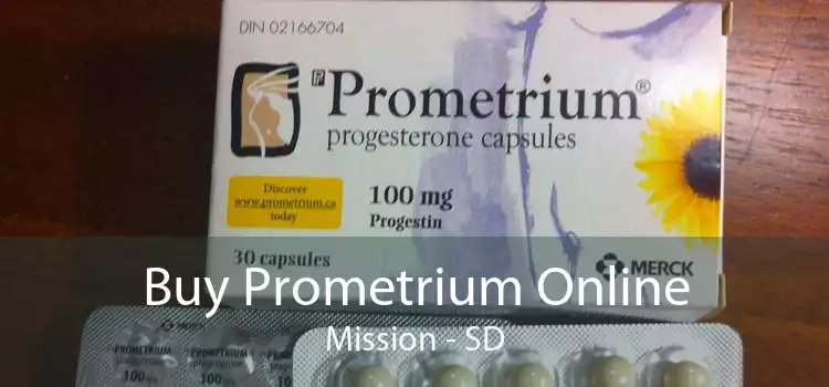Buy Prometrium Online Mission - SD