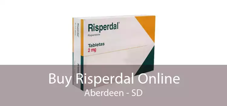 Buy Risperdal Online Aberdeen - SD