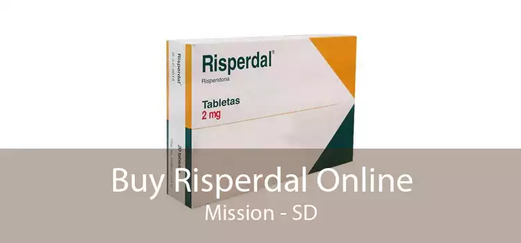 Buy Risperdal Online Mission - SD