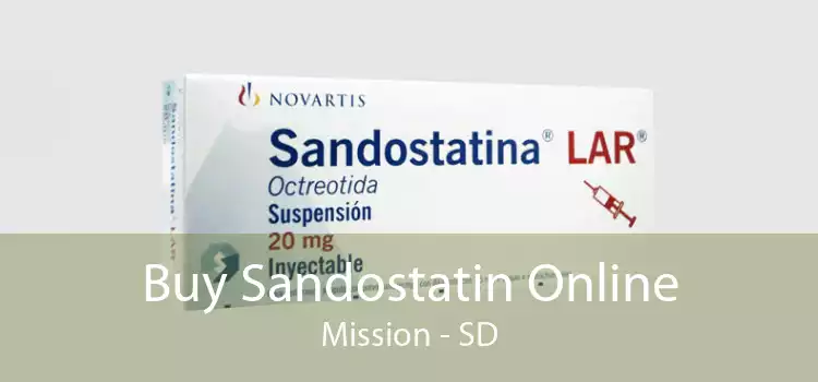 Buy Sandostatin Online Mission - SD