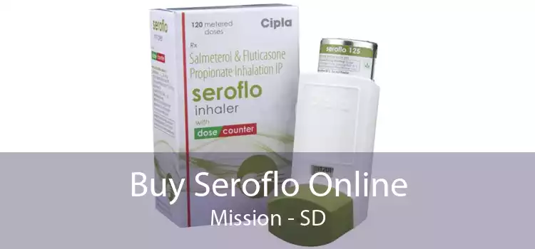 Buy Seroflo Online Mission - SD
