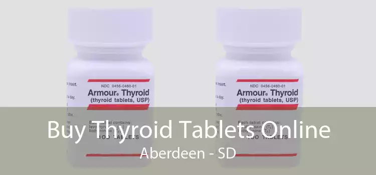 Buy Thyroid Tablets Online Aberdeen - SD