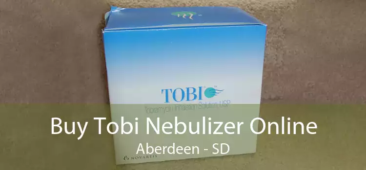 Buy Tobi Nebulizer Online Aberdeen - SD