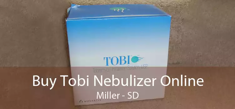 Buy Tobi Nebulizer Online Miller - SD