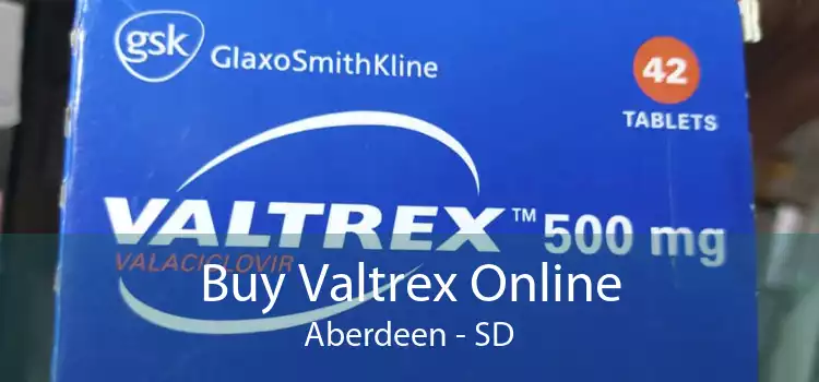 Buy Valtrex Online Aberdeen - SD